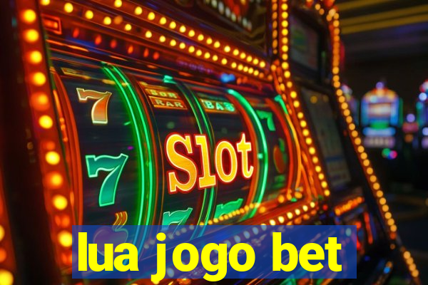 lua jogo bet